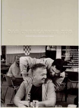 Bild des Verkufers fr Das unbekannte Zug : Zuger Neujahrsblatt 2004 zum Verkauf von Antiquariat Jterbook, Inh. H. Schulze