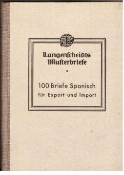 100 Briefe Spanisch für Export und Import : Unter Mitwirkung von Francisco Gozalbez y Giner zusam...