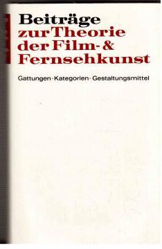 Bild des Verkufers fr Beitrge zur Theorie der Film- und Fernsehkunst : Gattungen, Kategorien, Gestaltungsmittel zum Verkauf von Antiquariat Jterbook, Inh. H. Schulze