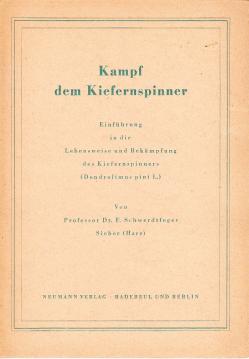 Imagen del vendedor de Kampf dem Kiefernspinner : Einfhrung in die Lebensweise und Bekmpfung des Kiefernspinners (Dendrolimus pini L.) a la venta por Antiquariat Jterbook, Inh. H. Schulze