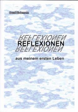 Immagine del venditore per Reflexionen aus meinem ersten Leben venduto da Antiquariat J�terbook, Inh. H. Schulze