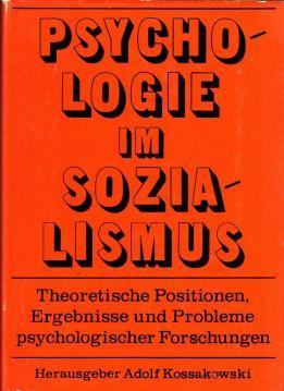 Psychologie im Sozialismus: Theoretische Positionen, Ergebnisse und Probleme psychologischer Fors...