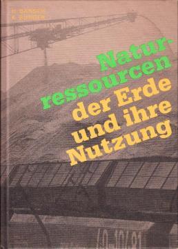 Bild des Verkufers fr Naturressourcen der Erde und ihre Nutzung zum Verkauf von Antiquariat Jterbook, Inh. H. Schulze