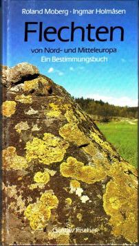 Flechten von Nord- und Mitteleuropa: Ein Bestimmungsbuch