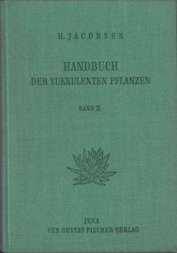 Bild des Verkufers fr Handbuch der sukkulenten Pflanzen. Beschreibung und Kultur der Sukkulenten mit Ausnahme der Cactaceae. Band II: Fockea bis Zygophyllum zum Verkauf von Antiquariat Jterbook, Inh. H. Schulze