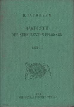 Bild des Verkufers fr Handbuch der sukkulenten Pflanzen. Beschreibung und Kultur der Sukkulenten mit Ausnahme der Cactaceae. Band III: Mesembryanthe zum Verkauf von Antiquariat Jterbook, Inh. H. Schulze