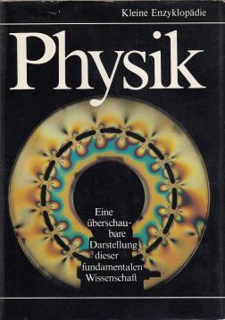 Bild des Verkufers fr Kleine Enzyklopdie Physik ( 1100 Abbildungen, 128 Tabellen, 56 Bildtafeln) zum Verkauf von Antiquariat Jterbook, Inh. H. Schulze