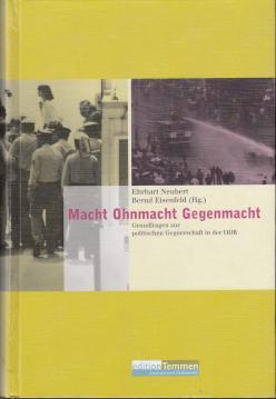 Seller image for Macht, Ohnmacht, Gegenmacht : Grundfragen zur politischen Gegnerschaft in der DDR for sale by Antiquariat Jterbook, Inh. H. Schulze