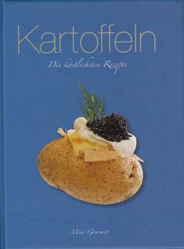 Bild des Verkufers fr Kartoffeln: Die kstlichsten Rezepte zum Verkauf von Antiquariat Jterbook, Inh. H. Schulze