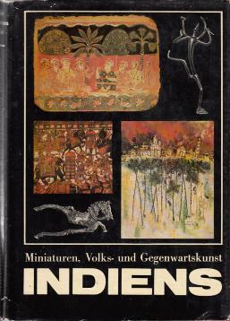 Seller image for Miniaturen, Volks- und Gegenwartskunst Indiens : Der indische Kunstkreis in Gesamtschau und Einzeldarstellungen. for sale by Antiquariat Jterbook, Inh. H. Schulze