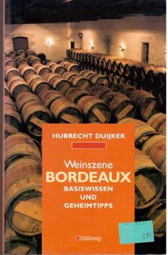 Bild des Verkufers fr Weinszene Bordeaux : Basiswissen und Geheimtipps zum Verkauf von Antiquariat Jterbook, Inh. H. Schulze