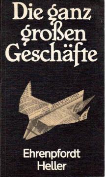 Bild des Verkufers fr Die ganz groen Geschfte. Geschichten von Fliegenden Gttern, Rattenfngern, Tigern und anderen Profitjgern. zum Verkauf von Antiquariat Jterbook, Inh. H. Schulze