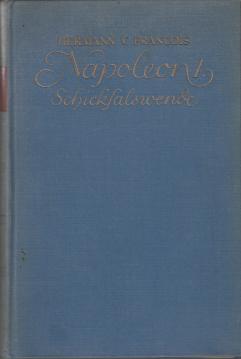 Napoleon I. Schicksalswende. Eine psychologische, kulturhistorische Studie.