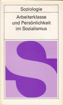 Arbeiterklasse und Persönlichkeit im Sozialismus