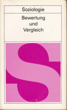 Bewertung und Vergleich - Methodologische und methodische Probleme in der soziologischen Forschung