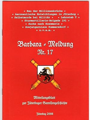 Immagine del venditore per Barbara-Meldung Nr. 17. Mitteilungsblatt zur Jterboger Garnisongeschichte. venduto da Antiquariat Jterbook, Inh. H. Schulze