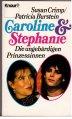 Seller image for Carolin & Stephanie. Die ungebrdigen Prinzessinnen. for sale by Antiquariat Jterbook, Inh. H. Schulze