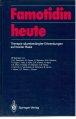 Imagen del vendedor de Famotidin heute. Therapie surebedingter Erkrankungen auf breiter Basis. a la venta por Antiquariat Jterbook, Inh. H. Schulze