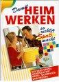 Bild des Verkufers fr Damit Heimwerken so richtig Spa macht. ber 6.000 Schritt-fr-Schritt-Anleitungen.Die besten Profitips und Tricks fr erfolgreiches Do-it-yourself. Mit 1.200 farbigen Abbildungen. zum Verkauf von Antiquariat Jterbook, Inh. H. Schulze