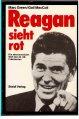 Immagine del venditore per Reagan sieht rot. Die abenteuerliche Welt des 40. US-Prsidenten venduto da Antiquariat Jterbook, Inh. H. Schulze