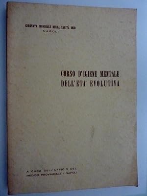 GIORNATA MONDIALE DELLA SANITA' 1959 Napoli - CORSO D'IGIENE MENTALE DELL'ETA' EVOLUTIVA a cura d...