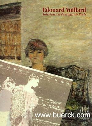 Edouard Vuillard. Interieurs et paysages de Paris. Katalog zur Ausstellung. Mit teils farbigen Ab...