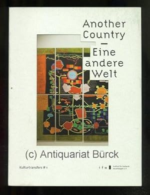 Another country - Eine andere Welt. Katalog zur Ausstellung. Mit farbigen Abbildungen [Text der E...