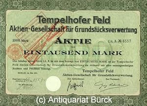 Tempelhofer Feld. Aktien-Gesellschaft für Grundstücksverwertung. Aktie über Eintausend Mark. Farb...