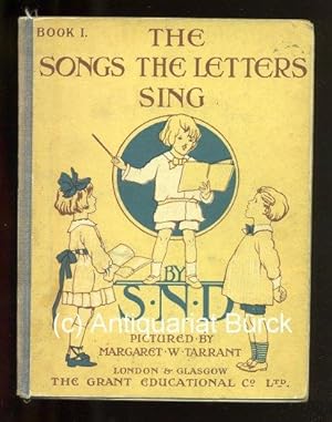 The songs the letters sing. Book I. Pictured by Margaret W. Tarrant. Mit zahlreichen farbigen Abb...