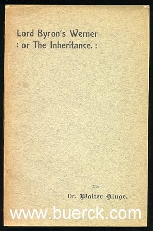 Lord Byron' s "Werner or the inheritance". Eine dramentechnische Untersuchung mit Quellenstudium....