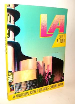 LA Lost & Found. An Architectural History of Los Angeles. Mit zahlreichen Abbildungen. [Text Engl...
