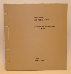 Liebeslieder der weissen Hmong. Gesammelt und aufgeschrieben von Jean Mottin. Deutsch von Francoi...