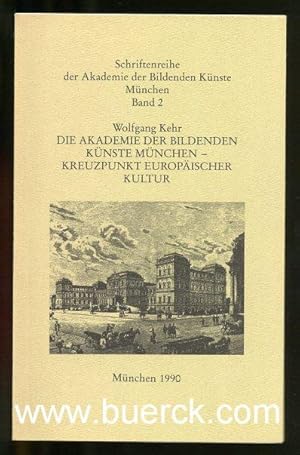 Die Akademie der Bildenden Künste München - Kreuzpunkt europäischer Kultur. Mit Abbildungen im Text.