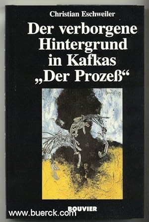 Der verborgene Hintergrund in Kafkas "Der Prozeß".