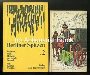 Berliner Spitzen Nr. 2. Weiteres, meist Heiteres am Rande bemerkt. Dazu eine Beigabe.