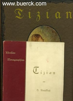 Tizian. Zehn farbige Nachbildungen seiner Hauptwerke. Mit einer Schilderung seines Lebens und Sch...