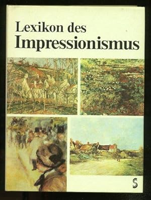 Lexikon des Impressionismus. Herausgegeben von Maurice Sérullaz. Aus dem Französischen übertragen...