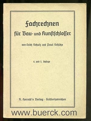 Fachrechnen für Bau- und Kunstschlosser. Mit Abbildungen und Diagrammen im Text. 4.-5. Auflage.