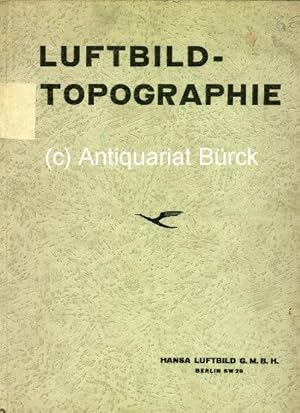 Luftbild und Luftbildmesssung. Heft 14: Luftbild-Topographie. Mit zahlreichen s/w-Aufnahmen.