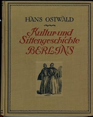 Kultur- und Sittengeschichte Berlins. Mit 584 Abbildungen, 8 farbigen Beilagen und 12 Doppeltonbi...