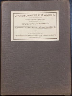 Grundschnitte für Wäsche. Unter Mitarbeit von Sophie Moxhet-Hartung hg. von Julie Boeddinghaus. I...