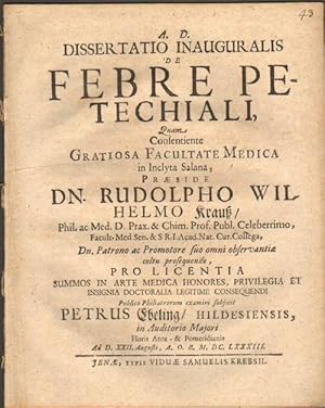Dissertatio inauguralis de febre petechiali . praeside R. W. Krauß . [Text Lateinisch].