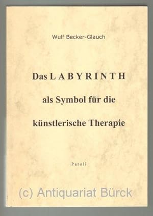 Das LABYRINTH als Symbol für die künstlerische Therapie.(=Pädagogik und Therapie, Bd. 7)