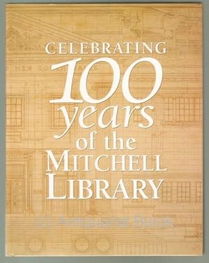 Bild des Verkufers fr Celebrating 100 Years of the Mitchell Library. State Library of New South Wales. Mit zahlreichen Abbildungen. zum Verkauf von Versandantiquariat Brck (VDA / ILAB)