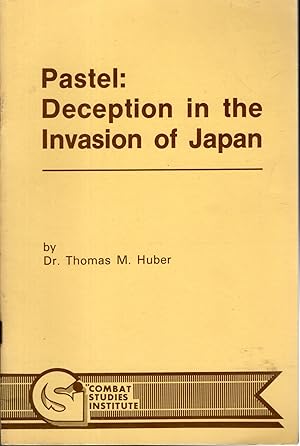 Imagen del vendedor de Pastel: Deception in the Invasion of Japan a la venta por Dorley House Books, Inc.