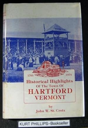 Bild des Verkufers fr Historical Highlights of the Town of Hartford Vermont zum Verkauf von Kurtis A Phillips Bookseller