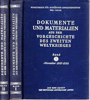 DOKUMENTE und Materialien aus der Vorgeschichte des zweiten Weltkrieges. Aus dem Archiv des deuts...