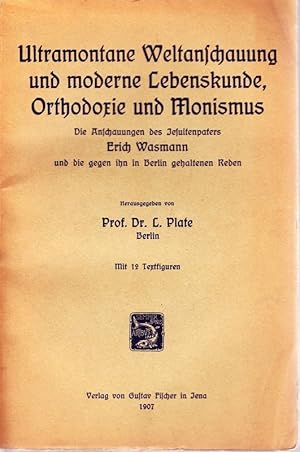 Bild des Verkufers fr Ultramontane Weltanschauung und moderne Lebenskunde, Orthodoxie und Monismus. Die Anschauungen d. Jesuitenpaters Erich Wasmann und die gegen ihn in Berlin gehaltenen Reden. zum Verkauf von Antiquariat Krikl