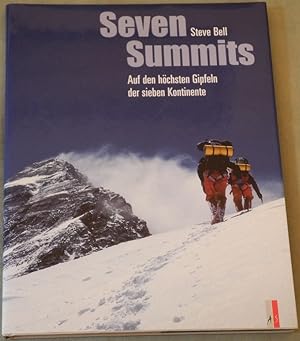 Seven Summits. Auf den höchsten Gipfeln der sieben Kontinente.