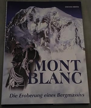 Montblanc. Die Eroberung eines Bergmassives.